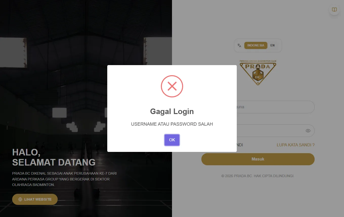 Salah username atau password: muncul pop-up "Gagal Login — Username atau password salah". Pesan sengaja tidak membedakan "username tidak ada" dan "password salah".
